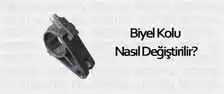 biyel kolu nasil degistirilir