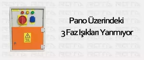 pano uzerindeki 3 faz isiklari yanmiyor 1 - Pano Üzerindeki 3 Faz Işıkları Yanmıyor