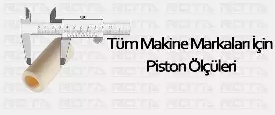 tum makine markalari icin piston olculeri 1 - Tüm Makine Markaları İçin Piston Ölçüleri